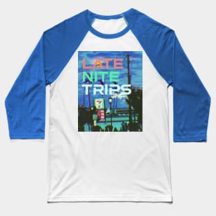 late nite trips color logo Baseball T-Shirt